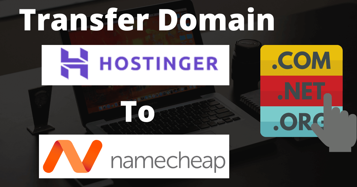 How-to-transfer-domain-from-hostinger-to-namecheap