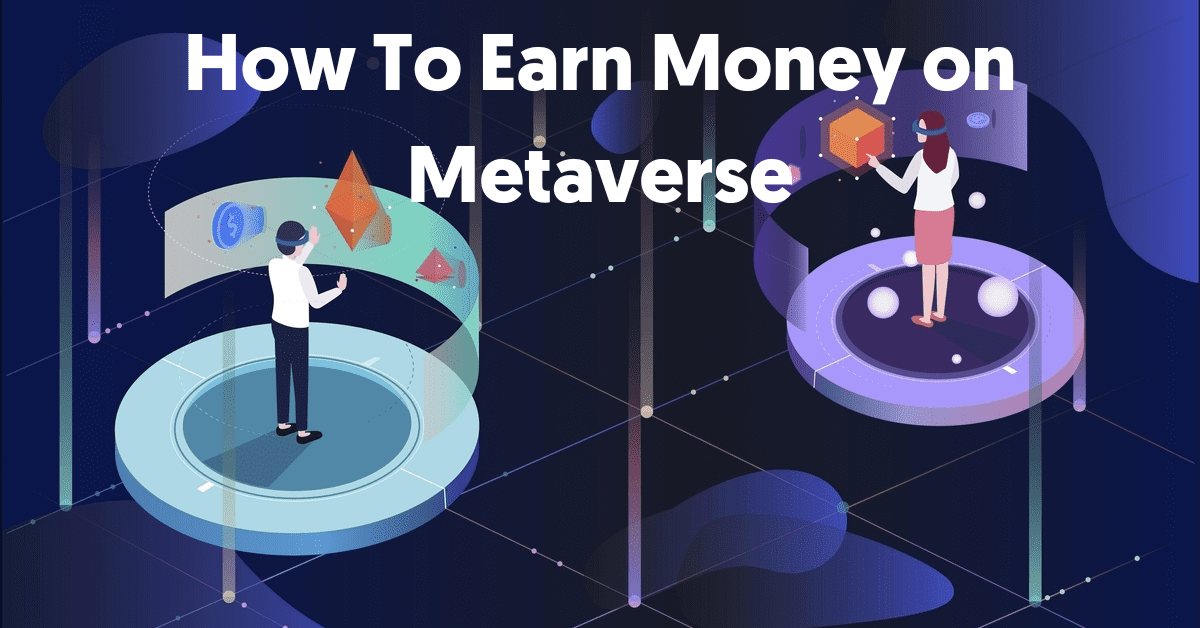 Earn Money on Metaverse